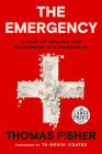 The Emergency: A Year of Healing and Heartbreak in a Chicago ER Cover Image