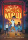 Noah Green Saves the World By Laura Toffler-Corrie, Macky Pamintuan (Illustrator) Cover Image