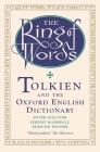 The Ring of Words: Tolkien and the Oxford English Dictionary By Peter Gilliver, Jeremy Marshall, Edmund Weiner Cover Image