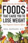 Foods That Cause You to Lose Weight: The Negative Calorie Effect By Neal Barnard, M.D. Cover Image