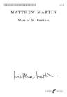 Mass of St Dominic: Satb, Choral Octavo (Faber Edition: Choral Signature) By Matthew Martin (Composer) Cover Image