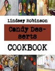 Candy Desserts: Recipe for the Perfect Cookies By Lindsey Robinson Cover Image