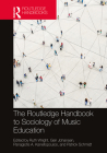 The Routledge Handbook to Sociology of Music Education By Ruth Wright (Editor), Geir Johansen (Editor), Panagiotis A. Kanellopoulos (Editor) Cover Image