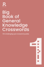 Big Book of General Knowledge Crosswords Book 1: 150 challenging quiz crossword puzzles (Richardson Puzzle Books) By Richardson Puzzles and Games Cover Image