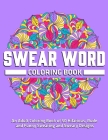 Swear Word Coloring Book: An Adult Coloring Book of 50 Hilarious, Rude and Funny Swearing and Sweary Designs: (Vol.1) By Jay Coloring Cover Image