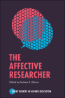 The Affective Researcher (Great Debates in Higher Education) By Andrew G. Gibson (Editor) Cover Image