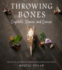 Throwing Bones, Crystals, Stones, and Curios: Includes 20 Unique Casting Boards for Divination and Insight Cover Image