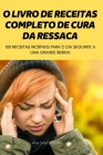 O Livro de Receitas Completo de Cura Da Ressaca By Ana Santistevan Cover Image