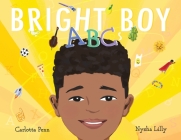 Bright Boy ABCs By Carlotta Penn, Nysha Pierce (Illustrator) Cover Image