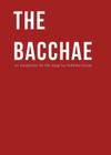 The Bacchae By Matthew Gasda Cover Image