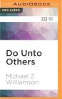 Do Unto Others (Freehold #5) By Michael Z. Williamson, Molly Elston (Read by) Cover Image