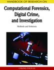 Handbook of Research on Computational Forensics, Digital Crime, and Investigation: Methods and Solutions (Handbook of Research On...) By Chang-Tsun Li (Editor) Cover Image