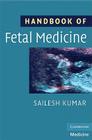 Handbook of Fetal Medicine (Cambridge Medicine) Cover Image