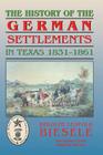 History of German Settlements in Texas Prior to the Civil War By Rudolf Biesele Cover Image