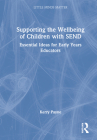 Supporting the Wellbeing of Children with SEND: Essential Ideas for Early Years Educators By Kerry Murphy Cover Image