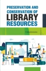Preservation and Conservation of Library Resources By P Balasubramanian, PhD Cover Image