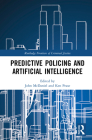 Predictive Policing and Artificial Intelligence (Routledge Frontiers of Criminal Justice) By John McDaniel (Editor), Ken Pease (Editor) Cover Image