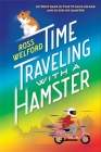 Time Traveling with a Hamster By Ross Welford Cover Image