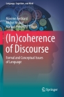 (In)Coherence of Discourse: Formal and Conceptual Issues of Language By Maxime Amblard (Editor), Michel Musiol (Editor), Manuel Rebuschi (Editor) Cover Image