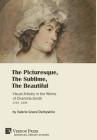 The Picturesque, The Sublime, The Beautiful: Visual Artistry in the Works of Charlotte Smith (1749-1806) [Hardback, Premium Color] (Literary Studies) By Valerie Derbyshire Cover Image