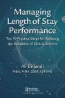 Managing Length of Stay Performance: Top 10 Practical Steps for Reducing the Utilization of Clinical Services By Ali Birjandi Cover Image