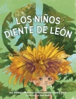 Los Niños Diente de León By Jennifer Lowery-Keith, Ana Rodic (Illustrator), Kimberly Mehlman-Orozco Cover Image