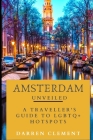 Amsterdam Unveiled: A Traveller's Guide to LGBTQ+ Hotspots Cover Image