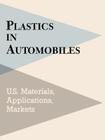 Plastics in Automobiles: U.S. Materials, Applications, and Markets By Mel Schlechter, Walter Chiang, Harvey M. Rappaport Cover Image