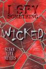 I Spy Something Wicked By Susan York Meyers Cover Image