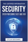 The Certified Information Security System Professional's Best Guide Ever By Dylan Grooming Cover Image