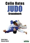 Colin Oates Judo: Groundwork By Colin Oates, Howard Oates Cover Image
