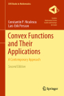 Convex Functions and Their Applications: A Contemporary Approach (CMS Books in Mathematics) Cover Image