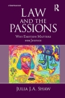 Law and the Passions: Why Emotion Matters for Justice By Julia Shaw Cover Image