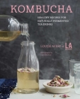 Kombucha: Healthy recipes for naturally fermented tea drinks Cover Image