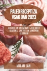 Paleo recepti za vsak dan 2023: Okusne in enostavne jedi brez glutena, laktoze in umetnih sestavin By Milan Lah Cover Image