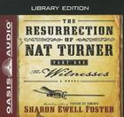 The Resurrection of Nat Turner, Part 1: The Witnesses (Library Edition): A Novel By Sharon Ewell Foster, John McLain (Narrator) Cover Image