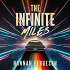 The Infinite Miles By Hannah Fergesen, Sarah Beth Goer (Read by) Cover Image