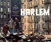 Harlem: The Unmaking of a Ghetto (Historical Studies of Urban America) By Camilo José Vergara, Timothy J. Gilfoyle (Foreword by) Cover Image