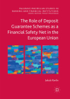The Role of Deposit Guarantee Schemes as a Financial Safety Net in the European Union (Palgrave MacMillan Studies in Banking and Financial Institut) By Jakub Kerlin Cover Image