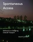 Spontaneous Access: Reflexions on Designing Cities and Transport Cover Image
