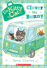 Clover the Bunny (Dr. KittyCat #2) By Jane Clarke Cover Image