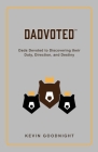 Dadvoted: Dads Devoted to Discovering their Duty, Direction, and Destiny By Kevin Goodnight Cover Image