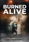 Burned Alive: A True Story By David Kenneth Poletz Cover Image