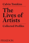 The Lives of Artists: Collected Profiles Cover Image
