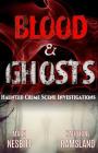 Blood & Ghosts: Paranormal Forensics Investigators By Katherine Ramsland, Mark V. Nesbitt Cover Image