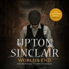 World's End By Upton Sinclair, Bronson Pinchot (Read by) Cover Image