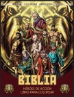 Biblia Héroes de acción Vol. 2: Libro Para Colorear By Javier H. Ortiz, Rodolfo Moncada Jaramillo (Illustrator) Cover Image