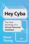 Hey Cyba: The Inner Workings of a Virtual Personal Assistant Cover Image