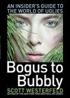 Bogus to Bubbly: An Insider's Guide to the World of Uglies By Scott Westerfeld, Craig Phillips (Illustrator) Cover Image