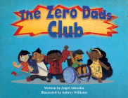 The Zero Dads Club By Angel Adeyoha, Aubrey Williams (Illustrator) Cover Image